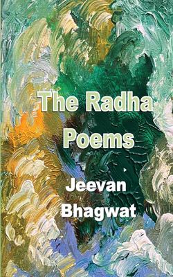 The Radha poems by Jeevan Bhagwat,