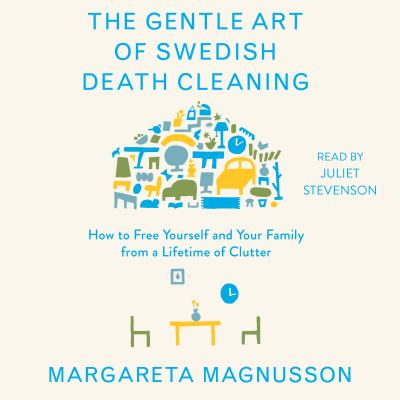 The gentle art of swedish death cleaning by Margareta Magnusson
