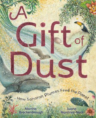 A gift of dust by Martha Brockenbrough,