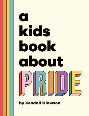 A kids book about Pride by Kendall Clawson,