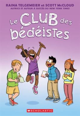 Le club des bédéistes by Raina Telgemeier,