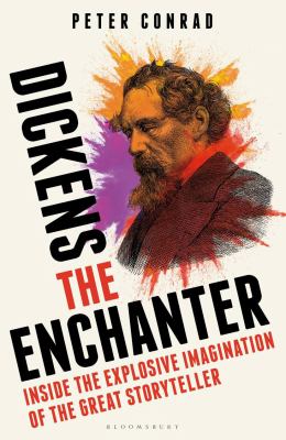 Dickens the enchanter by Peter Conrad, (1948-)