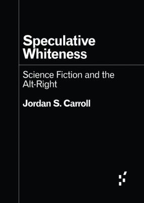 Speculative whiteness by Jordan S. Carroll