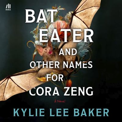 Bat eater and other names for cora zeng by Kylie Lee Baker
