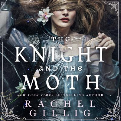 The knight and the moth by Rachel Gillig