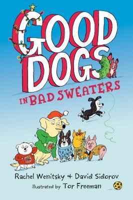 Good dogs in bad sweaters by Rachel Wenitsky,
