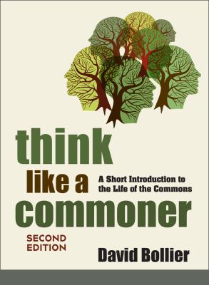 Think like a commoner by David Bollier,