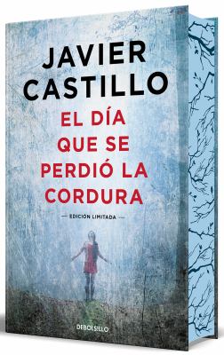 El día que se perdió la cordura by Javier Castillo, (1987-)
