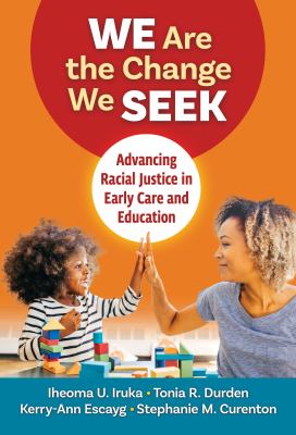 We are the change we seek by Iheoma U. Iruka