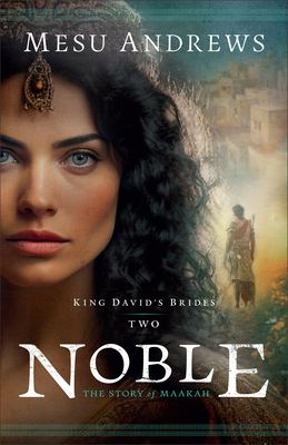 Noble by Mesu Andrews, (1963-)