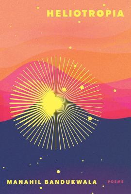 Heliotropia by Manahil Bandukwala,