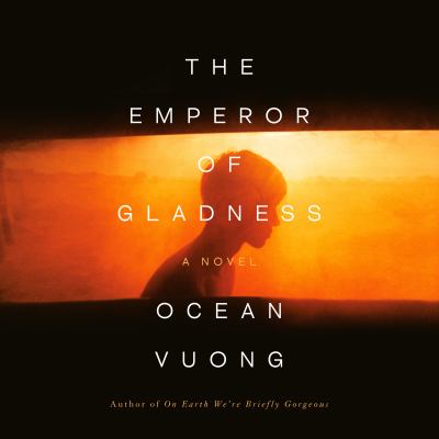 The emperor of gladness by Ocean Vuong