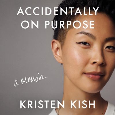 Accidentally on purpose by Kristen Kish