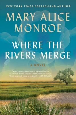 Where the rivers merge by Mary Alice Monroe