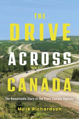 The drive across canada by Mark Richardson