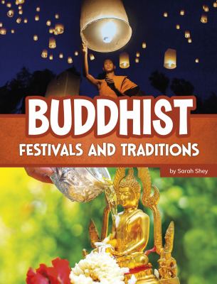 Buddhist festivals and traditions by Sarah Shey,
