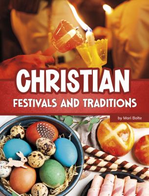 Christian festivals and traditions by Mari Bolte,