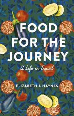 Food for the journey by Elizabeth Haynes, (1959-)