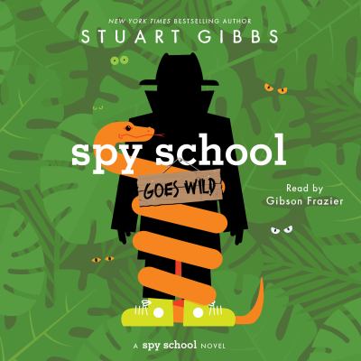 Spy school goes wild by Stuart Gibbs