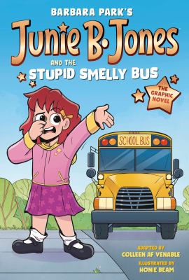 Junie b. jones and the stupid smelly bus by Barbara Park
