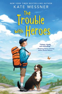 The trouble with heroes by Kate Messner