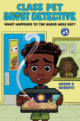 Class pet ghost detective by Akeem S. Roberts