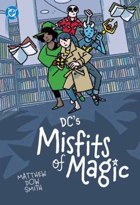 DC's Misfits of magic by Matthew Dow Smith,