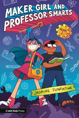 Maker Girl and Professor Smarts by Jasmine Florentine,