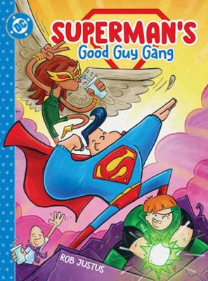 Superman's Good Guy Gang by Rob Justus,