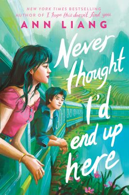 Never thought I'd end up here by Ann Liang,