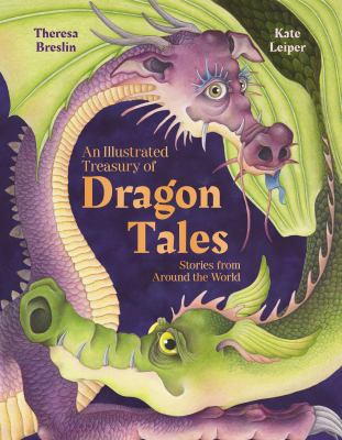 An illustrated treasury of dragon tales by Theresa Breslin,