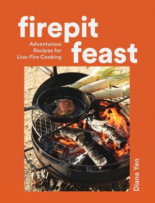 Firepit feast by Diana Yen,