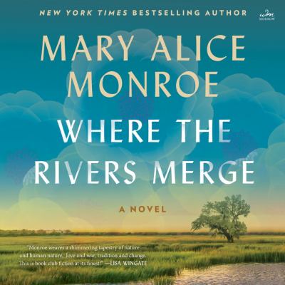 Where the rivers merge by Mary Alice Monroe