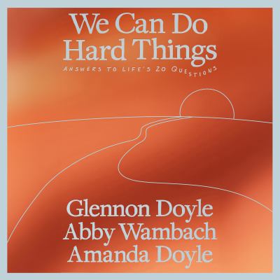 We can do hard things by Glennon Doyle