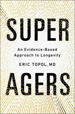 Super agers by Eric Topol