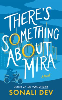 There's something about Mira by Sonali Dev,