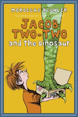 Jacob Two-Two and the dinosaur by Mordecai Richler, (1931-2001,)