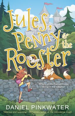 Jules, Penny & the rooster by Daniel Manus Pinkwater, (1941-)