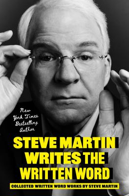 Steve Martin writes the written word by Steve Martin, (1945-)