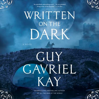 Written on the dark by Guy Gavriel Kay