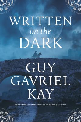 Written on the dark by Guy Gavriel Kay