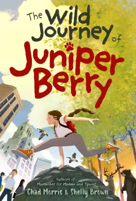 The wild journey of Juniper Berry by Chad Morris,