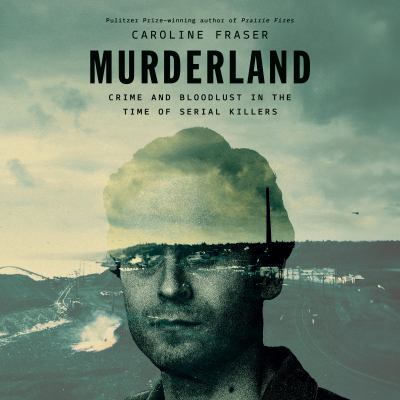 Murderland by Caroline Fraser