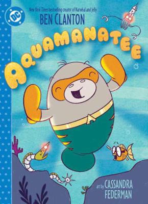 Aquamanatee by Ben Clanton, (1988-)
