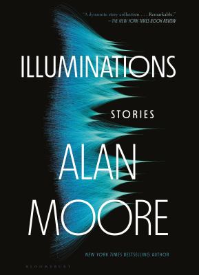 Illuminations by Alan Moore, (1953-)