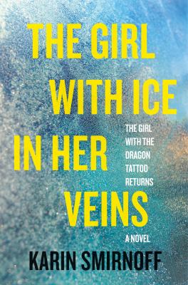 The girl with ice in her veins by Karin Smirnoff, (1964-)