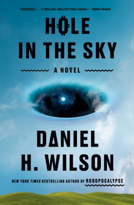 Hole in the sky by Daniel H. Wilson (1978-)
