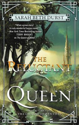 The reluctant queen by Sarah Beth Durst,