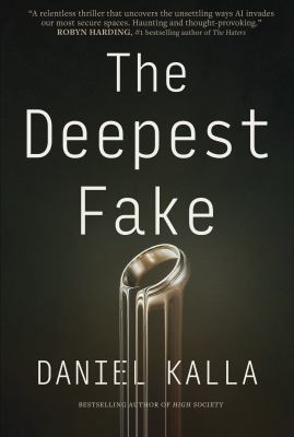 The deepest fake by Daniel Kalla