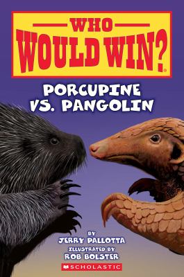 Porcupine vs. pangolin by Jerry Pallotta,